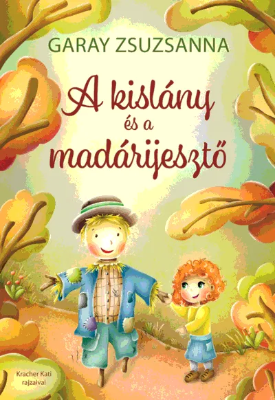 Garay Zsuzsanna: A kislány és a madárijesztő (Könyv Guru, 2025) boritókép